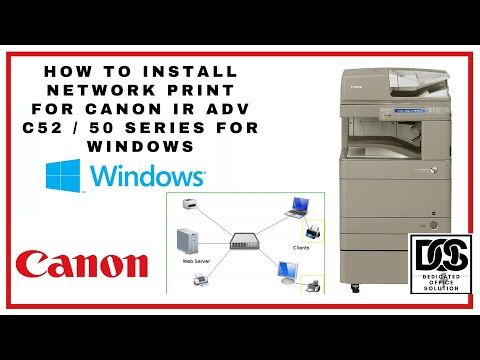 How To Install Network Print Driver For Canon IR ADV C5200 & 5000 Series In Windows 10