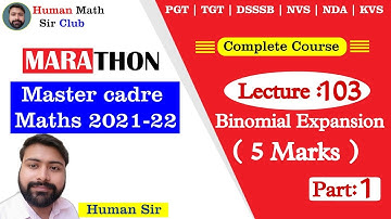 Binomial Expansion Part 1| Lec 103 | Master Cadre Maths Preparation 2021-22 By Human Sir | #humansir