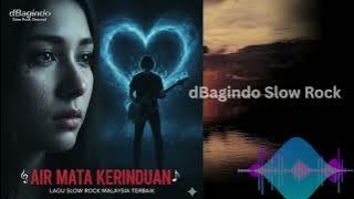 Air Mata Kerinduan 💧 | Lagu Slow Rock Melayu Terbaru 2025 | dBagindo