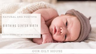 Natural Birth Center Birth Story | My Positive Natural Birth Story