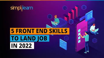 5 Front End Skills To Land Job In 2022 | How To Become Front End Developer [Roadmap] | Simplilearn