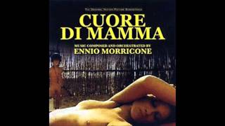 Ennio Morricone: Cuore Di Mamma (Ninna Nanna Per Adulteri #2 #4)