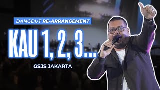 Kau 1, 2, 3... - GSJS Jakarta Dangdut Re-arrangement Live