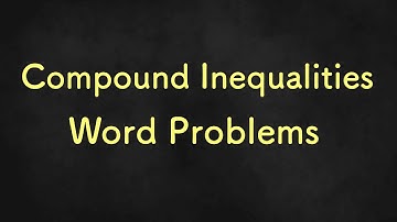 Word Problems on Compound Inequalities - Algebra 1 Unit 5 Lesson 10