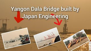 Yangon Dala Bridge Built By Japan Engineering Enginerring