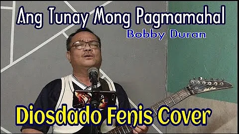 ANG TUNAY MONG PAGMAMAHAL - Bobby Duran | Diosdado...