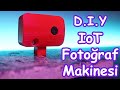 IoT (nesnelerin interneti) tabanlı fotoğraf makinesi yaptım...(Do It Yourself)