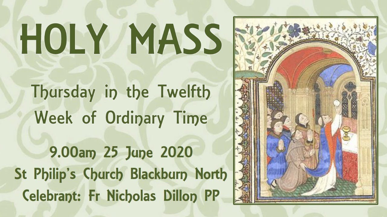 Holy Mass - Thursday in the Twelfth Week of Ordinary Time 25 June 2020 ...