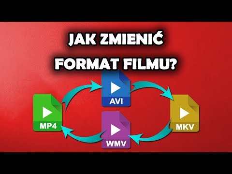 Jak zmienić format filmu na MP4 / AVI / WMV / MKV?