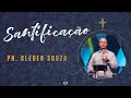 Quarta Online | Santificação | Pr. Cleber Souza