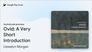 Ovid: A Very Short Introduction by Llewelyn Morgan · Audiobook preview