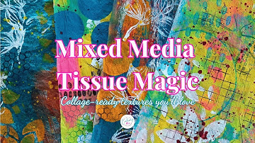 Transform Tissue Paper with Mixed Media- Full Tutorial