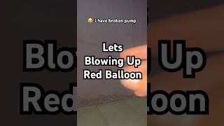 🎈Blowing up Red Balloon #balloon