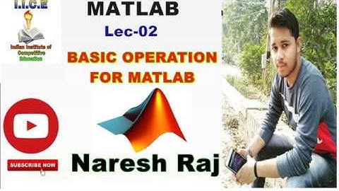 MATLAB L-02 || BASIC OPERATION OF MATLAB || IICE
