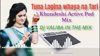 Tuna lagina whayna tari Khandeshi Active Pad Mix Dj Valiba In The Mix ❤️❤️