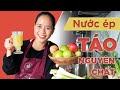 [HỌC LÀM NƯỚC ÉP] CÁCH LÀM NƯỚC ÉP TÁO NGUYÊN CHẤT VÀ LIỀU LƯỢNG SỬ DỤNG