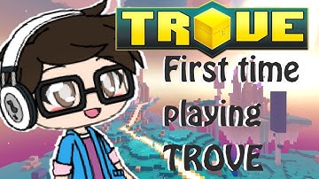 First time playing TROVE (Part 1)