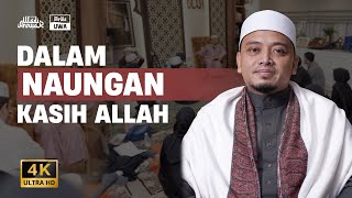 Dalam Naungan Kasih Allah | Ustaz Wadi Annuar