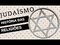 História das Religiões #4: JUDAÍSMO e Civilização Hebraica