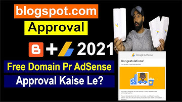 How to Get AdSense Approval on Blogspot.Com | Free Domain AdSense Approval (2021)