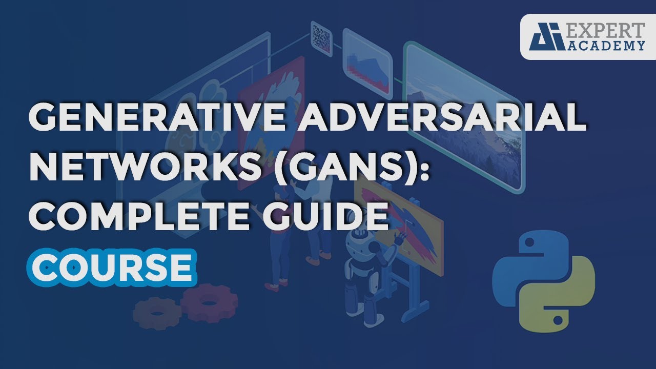 Course - Generative Adversarial Networks (GANs): Complete Guide - YouTube