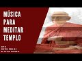 ♫ VIDEO Y MUSICA DE MEDITACION TEMPLO. PROFESSIONAL MUSIC FOR MEDITATION IN HINDU TEMPLE ♫