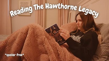 The Hawthorne Legacy Reading Vlog (spoiler free)