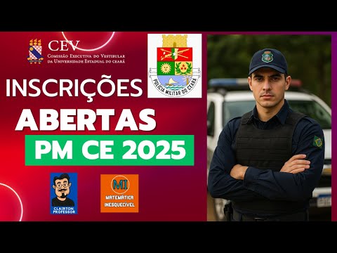 Inscrições Abertas para o Concurso PM CE 2025. Excelente Oportunidade