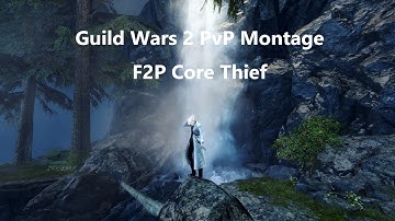 Guild Wars 2 Casual F2P Thief PvP Montage