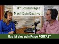 #7 Solaranlage? Mach Dein Dach voll! | Das ist eine gute Frage PODCAST