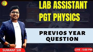 LAB ASSISTANT / PGT PHYSICS | PREVI0US YEAR MCQ  | PHYSICS| MCQ class | SUMANT SIR