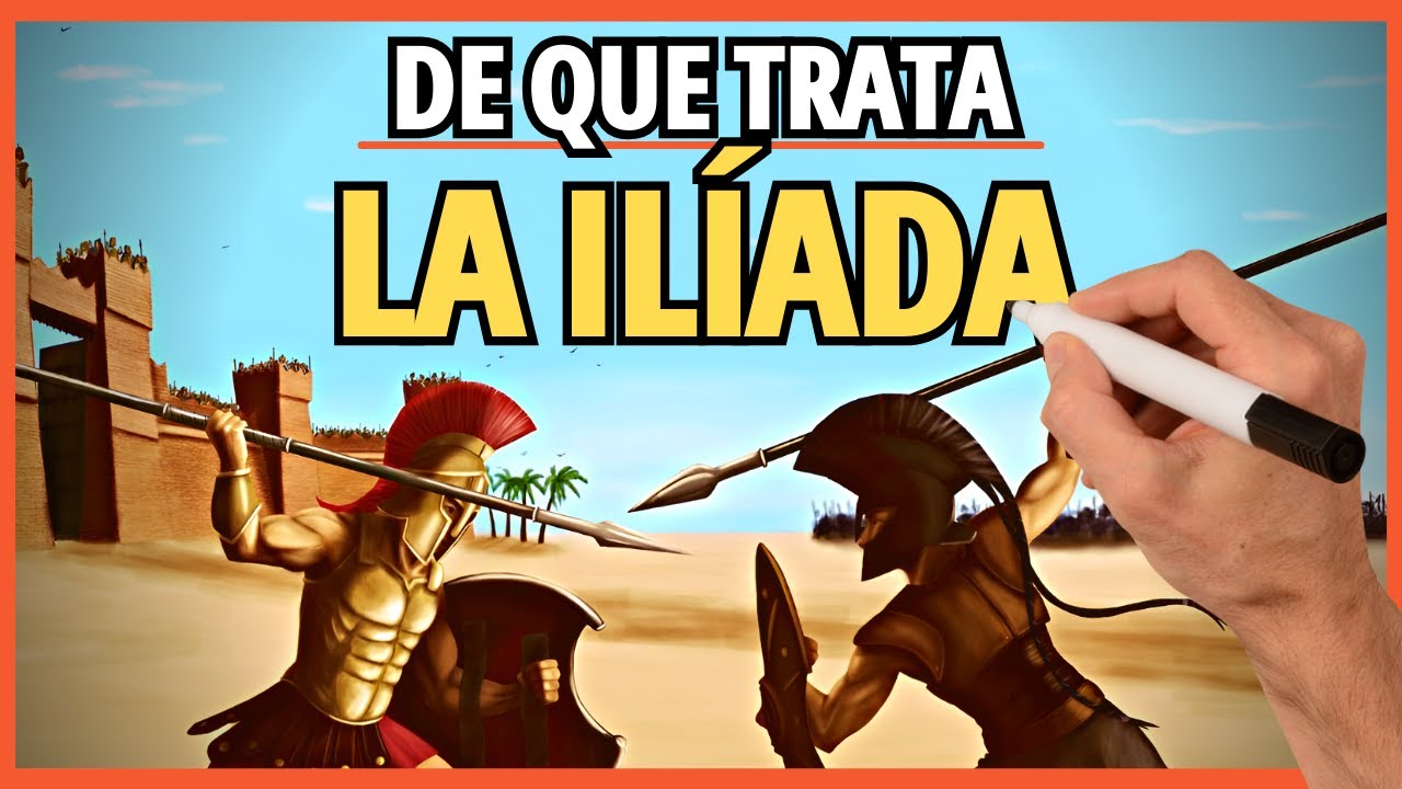 DE QUE TRATA LA ILÍADA DE HOMERO Resumen Completo en 10 minutos YouTube