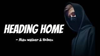 Alan walker - Heading home ft. Ruben ( lyrics)