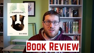 Underground Airlines | Book Review | #BooktubeSFF