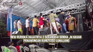 Download Lagu New RUDISKA live penawungan hajatnya 2 serangkai SENDIA dan M HASAN MP3