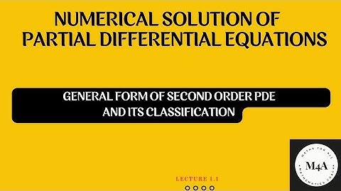 Classification of 2nd Order PDE || Numerical Methods to Solve 2nd Order PDE || Dr. Sujata T