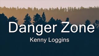 Kenny Loggins - Danger Zone Lyrics Music Jayson