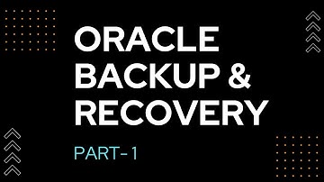 Oracle Database Backup and Recovery Session 1