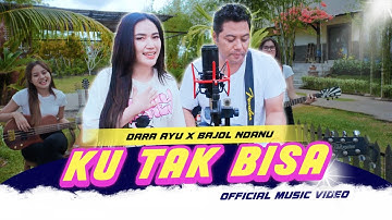 Ku Tak Bisa - Dara Ayu X Bajol Ndanu (Official Music Video) | Reggae