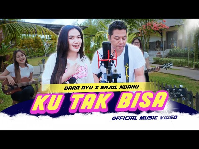 Ku Tak Bisa - Dara Ayu X Bajol Ndanu (Official Music Video) | Reggae class=