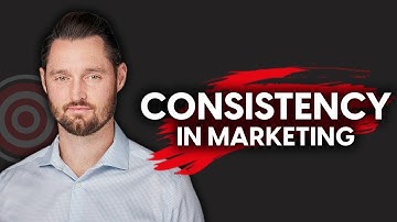 The Importance of CONSISTENCY in Marketing