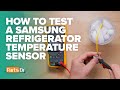 How to test Samsung Refrigerator Temperature Sensor Thermistor