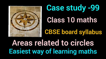Case study - 99 | Class 10 maths | Areas related to circles | CBSE board syllabus | Case study based