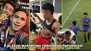 ALASAN MARSELINO FERDINAND! PARODIKAN Selebrasi Pemain Thailand Usai Timnas Indonesia Menang