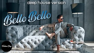 BELLO BELLO / ARRIVA LUI (Deep House Version) by Federico Martelli