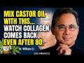 Dr. William Li Women Stop Using Castor Oil Alone Mix 5 Oils Rebuild Collagen Erase Wrinkles After 60