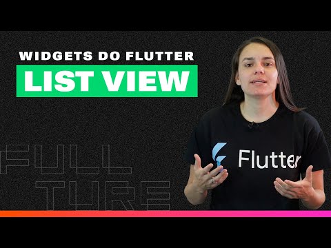 Como Funciona o Widget List View do Flutter? Entenda! | Desenvolvimento Mobile