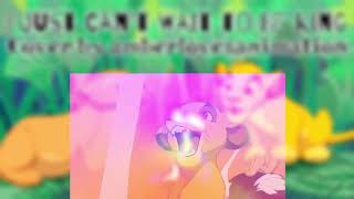 I Just Cant Wait To Be King Cover Collab! (With Amberlovesanimation)