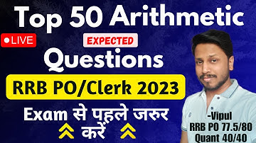 TOP 50 ARITHMETIC Expected Questions | RRB PO 2023 | RRB PO/Clerk Quant | Quant by Vipul
