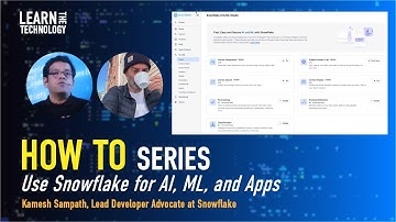 How To: Use Snowflake for AI, ML, and App Building